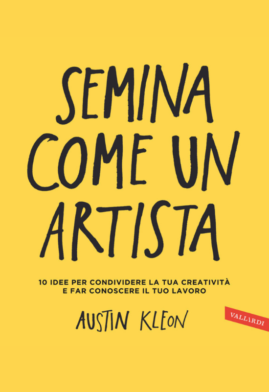 Semina come un artista di Austin Kleon